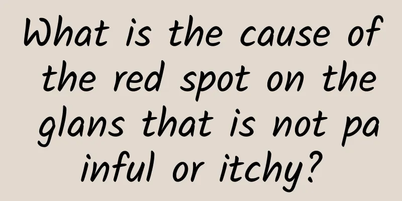 What is the cause of the red spot on the glans that is not painful or itchy?
