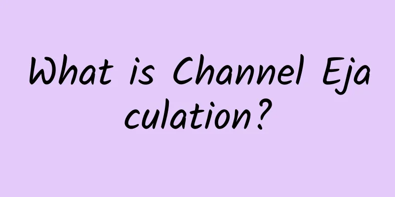 What is Channel Ejaculation?
