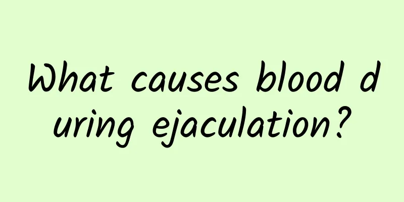 What causes blood during ejaculation?