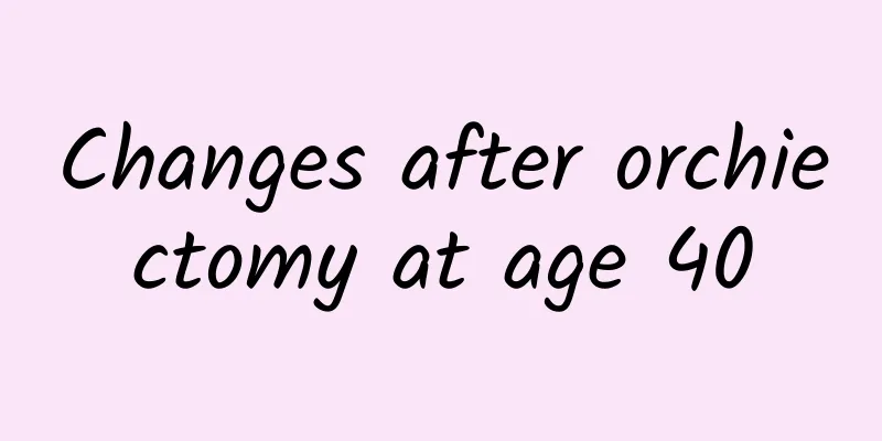Changes after orchiectomy at age 40