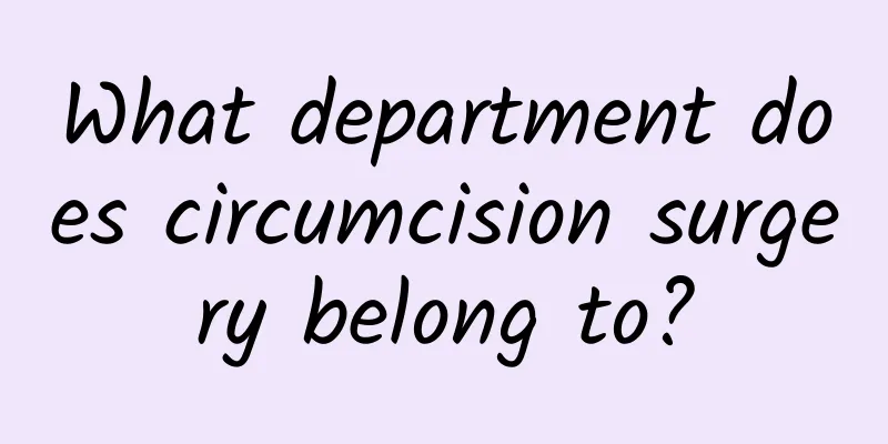 What department does circumcision surgery belong to?