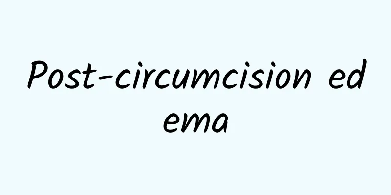 Post-circumcision edema