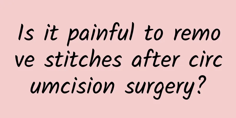 Is it painful to remove stitches after circumcision surgery?