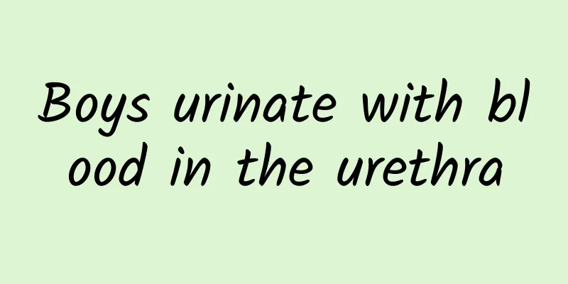Boys urinate with blood in the urethra