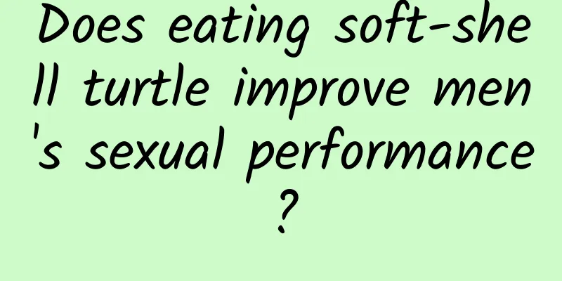 Does eating soft-shell turtle improve men's sexual performance?
