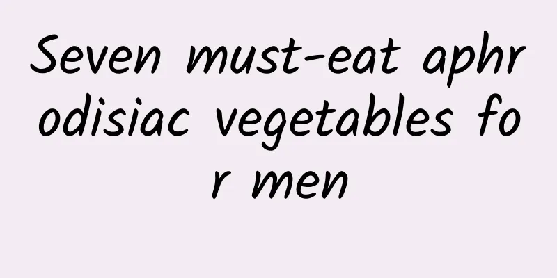 Seven must-eat aphrodisiac vegetables for men