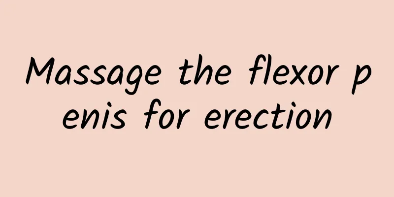 Massage the flexor penis for erection