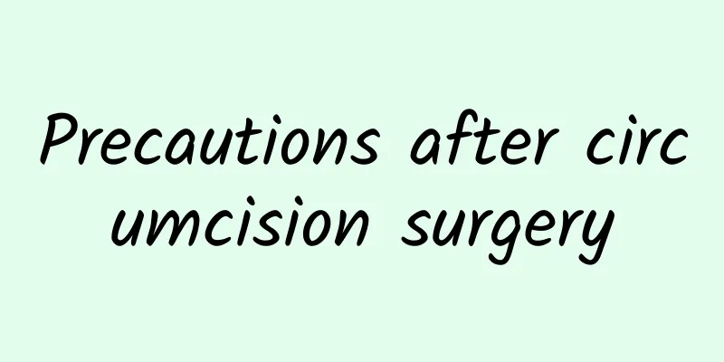 Precautions after circumcision surgery