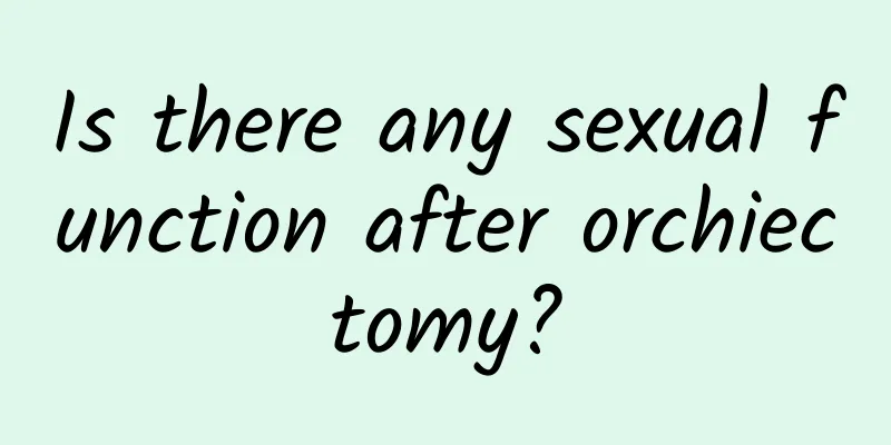 Is there any sexual function after orchiectomy?