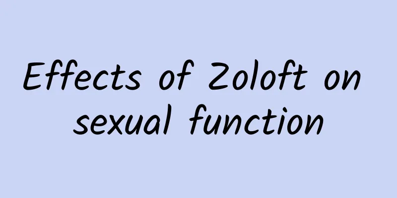 Effects of Zoloft on sexual function