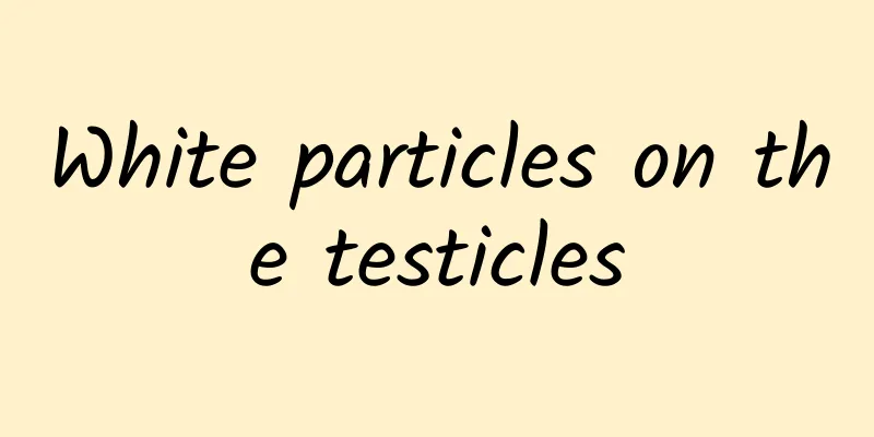 White particles on the testicles