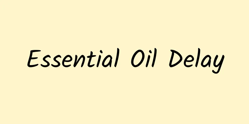 Essential Oil Delay