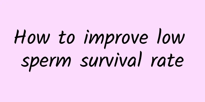 How to improve low sperm survival rate
