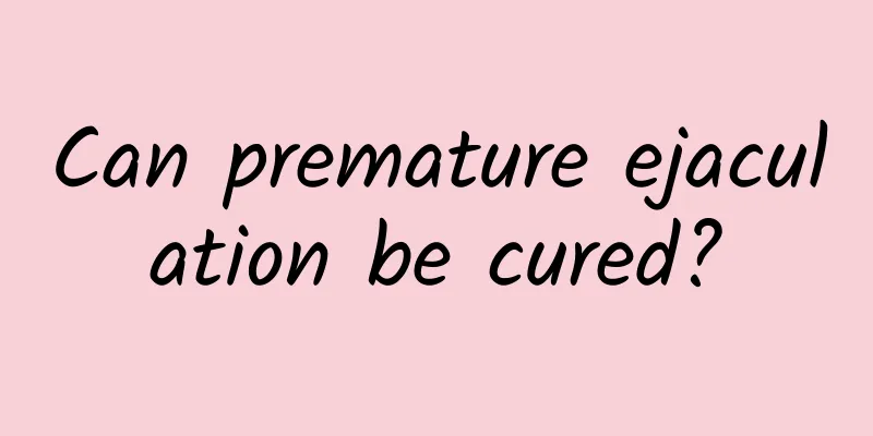 Can premature ejaculation be cured?