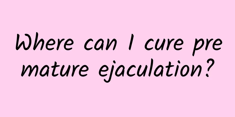 Where can I cure premature ejaculation?