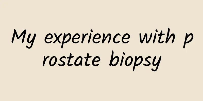 My experience with prostate biopsy