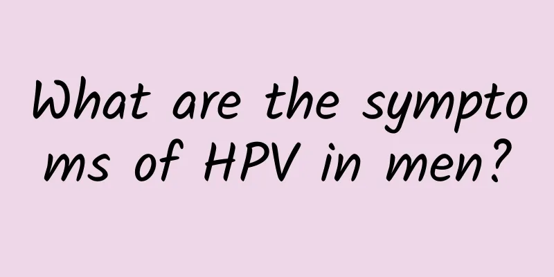 What are the symptoms of HPV in men?
