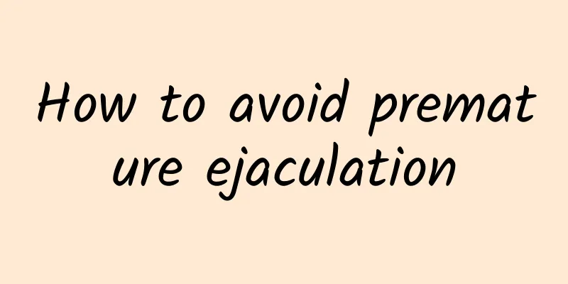 How to avoid premature ejaculation