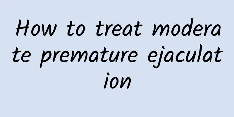 How to treat moderate premature ejaculation