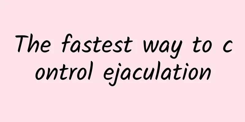 The fastest way to control ejaculation
