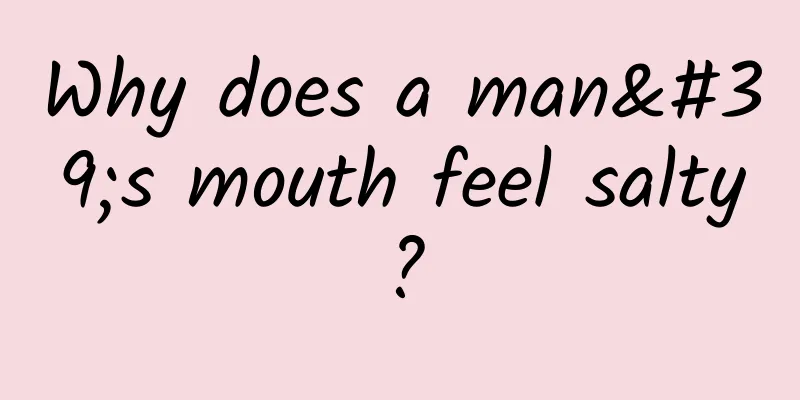 Why does a man's mouth feel salty?
