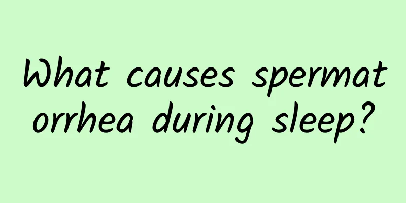 What causes spermatorrhea during sleep?