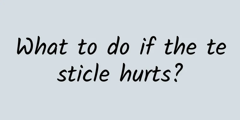 What to do if the testicle hurts?