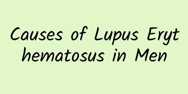 Causes of Lupus Erythematosus in Men