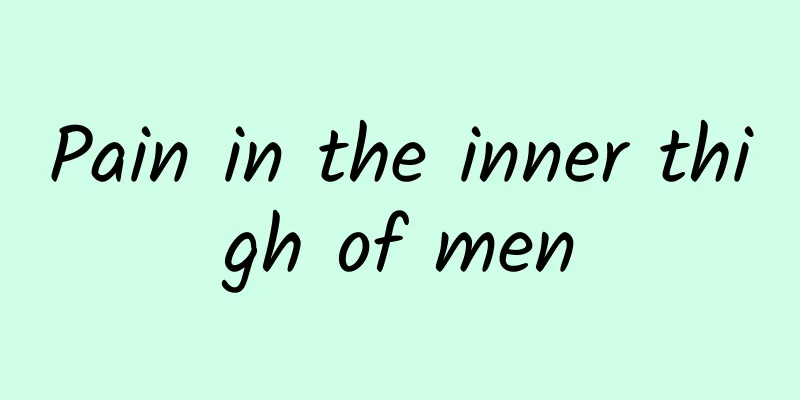 Pain in the inner thigh of men