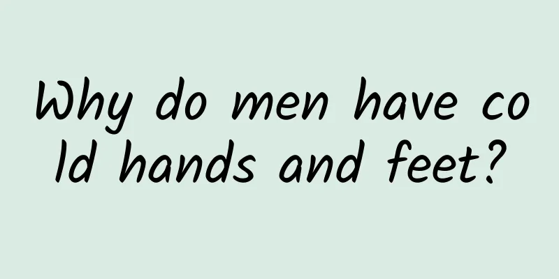 Why do men have cold hands and feet?