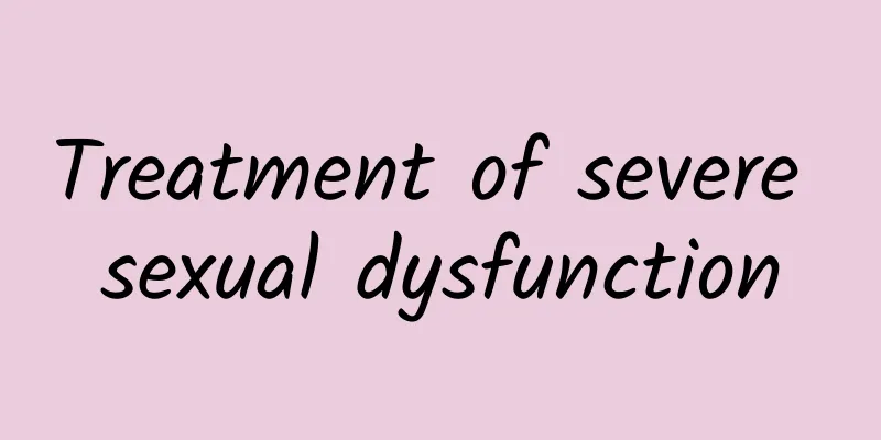 Treatment of severe sexual dysfunction