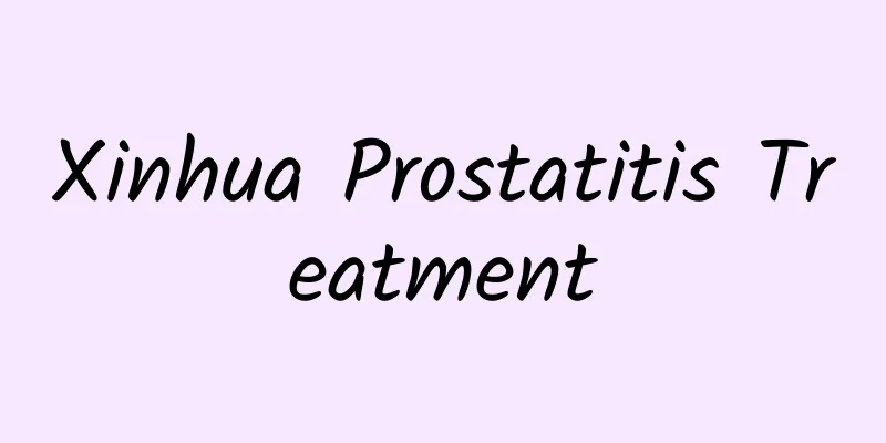 Xinhua Prostatitis Treatment