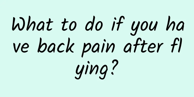 What to do if you have back pain after flying?