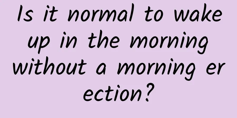 Is it normal to wake up in the morning without a morning erection?