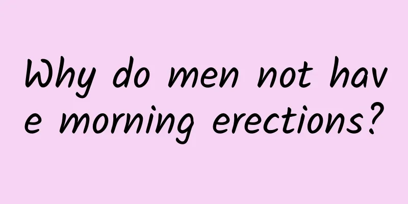 Why do men not have morning erections?
