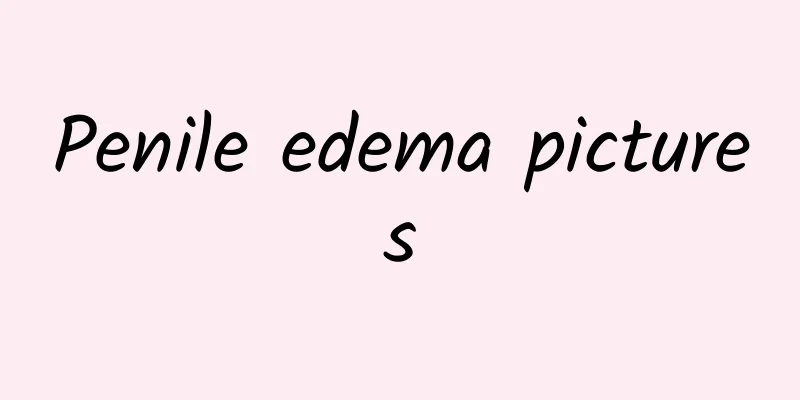 Penile edema pictures