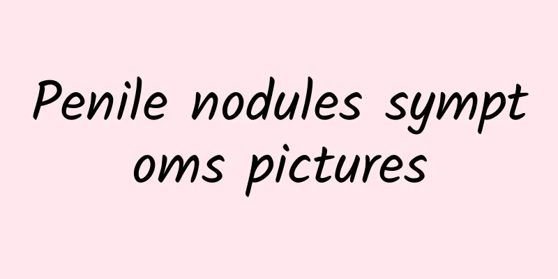 Penile nodules symptoms pictures