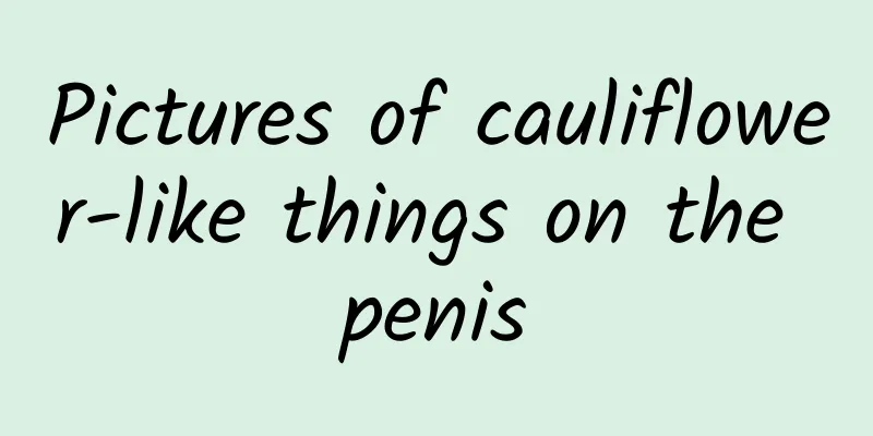 Pictures of cauliflower-like things on the penis