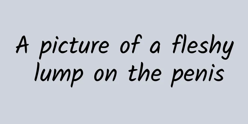 A picture of a fleshy lump on the penis