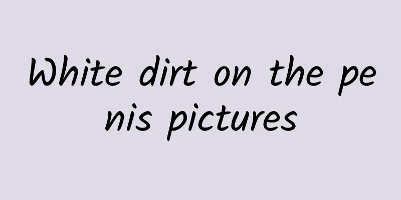 White dirt on the penis pictures