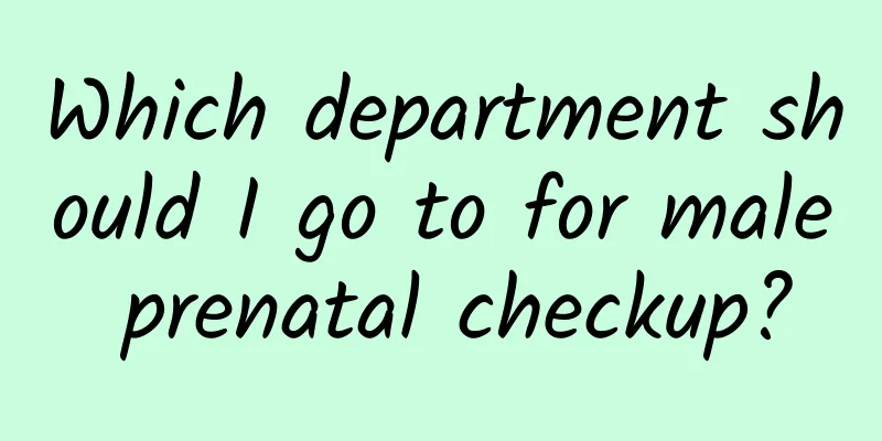 Which department should I go to for male prenatal checkup?