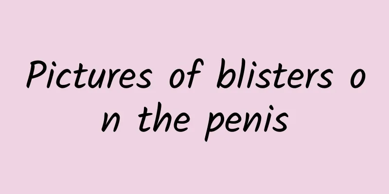 Pictures of blisters on the penis