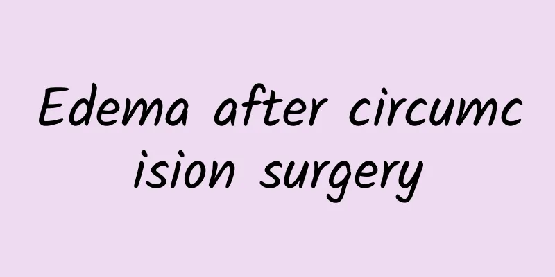Edema after circumcision surgery