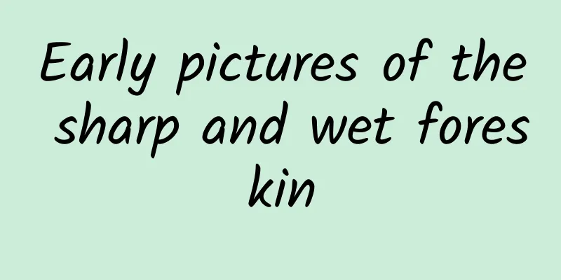 Early pictures of the sharp and wet foreskin