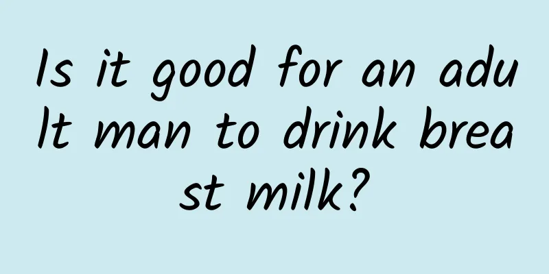 Is it good for an adult man to drink breast milk?