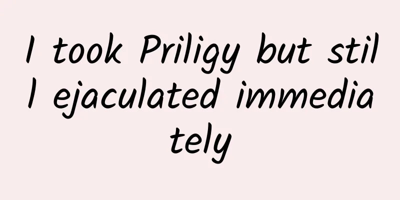 I took Priligy but still ejaculated immediately