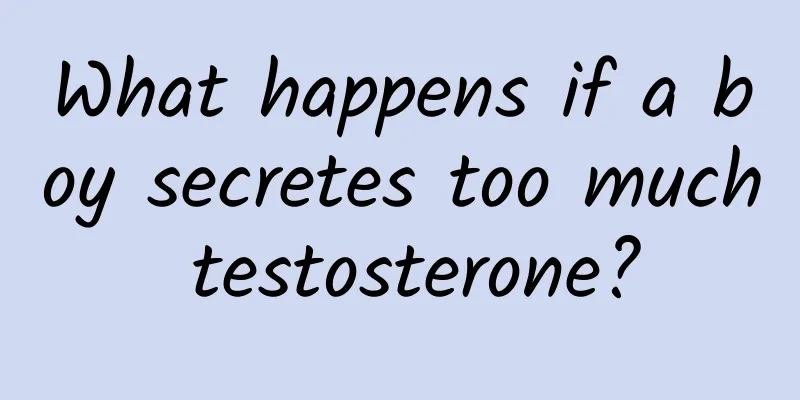 What happens if a boy secretes too much testosterone?