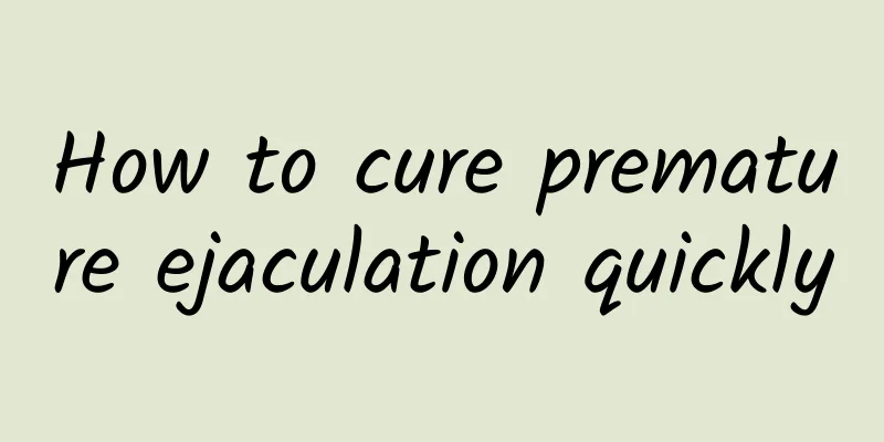 How to cure premature ejaculation quickly