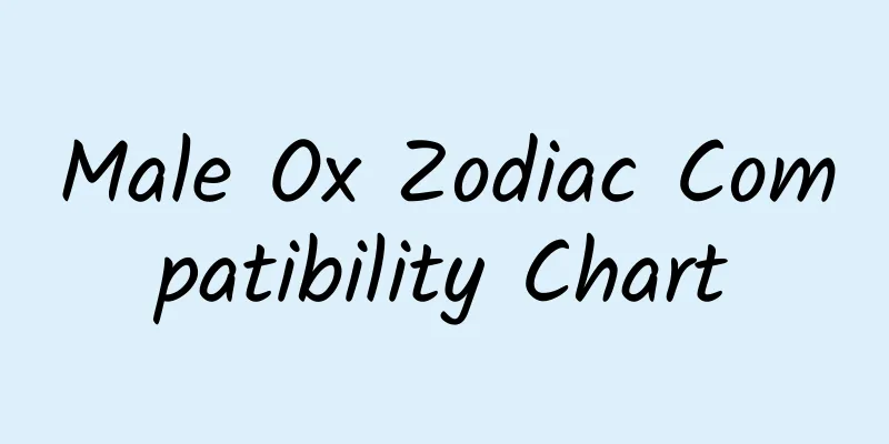 Male Ox Zodiac Compatibility Chart