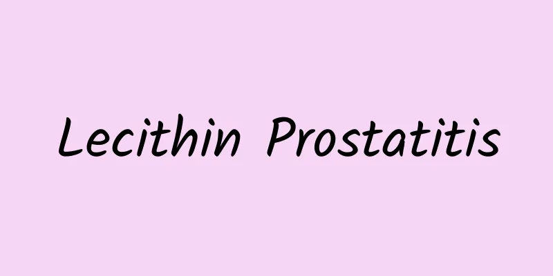 Lecithin Prostatitis